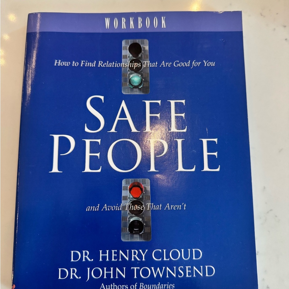 Safe People Workbook by Dr. Henry Cloud and Dr. John Townsend